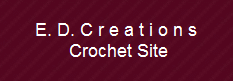 E. D. C r e a t i o n s
 Crochet Site