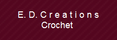 E. D. C r e a t i o n s
Crochet 