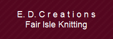 E. D. C r e a t i o n s
Fair Isle Knitting