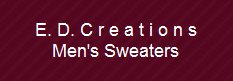 E. D. C r e a t i o n s
Men's Sweaters