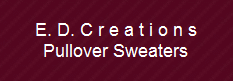 E. D. C r e a t i o n s
Pullover Sweaters